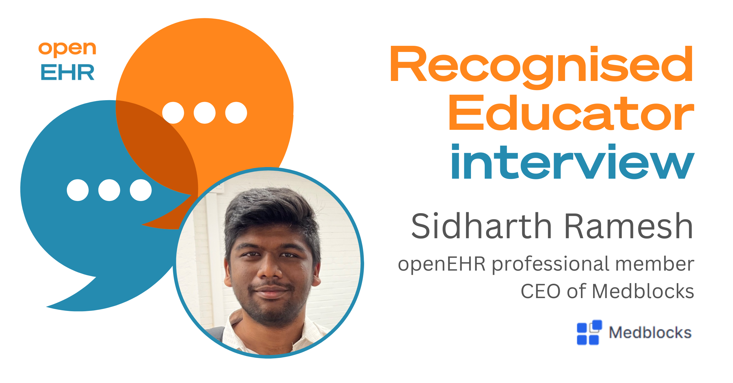 Sidharth Ramesh, CEO of Medblocks and recognised openEHR educator