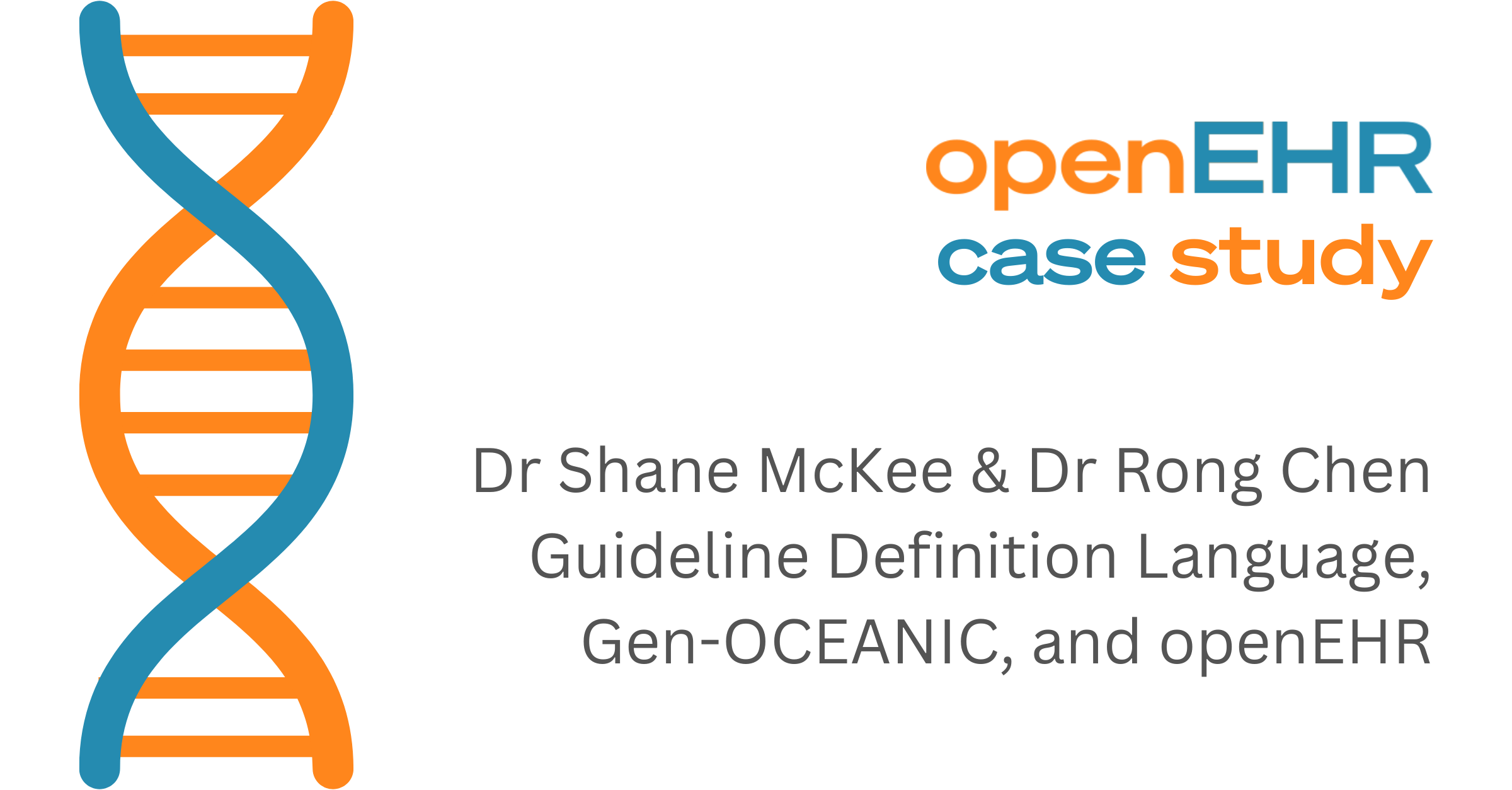 Dr Shane McKee & Dr Rong Chen discuss the intersection of Guideline Definition Language, Gen-OCEANIC, and openEHR